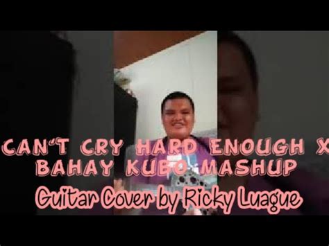 Can't Cry Hard Enough x Ako'y May Lobo x Bahay Kubo Mashup! Chords - Chordify