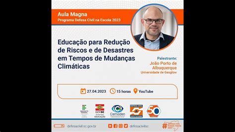 Defesa Civil na Escola Aula Magna do programa terá como tema educação