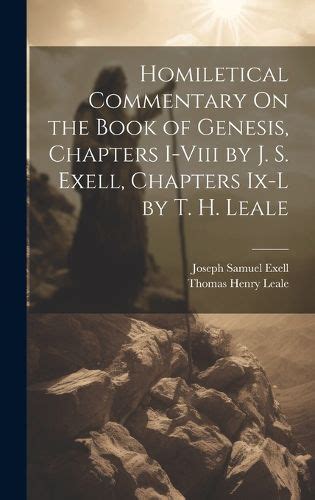 Homiletical Commentary On The Book Of Genesis Chapters I Viii By J S