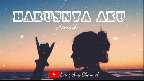 Harus Nya Aku Cover Armada Video Lirik Youtube