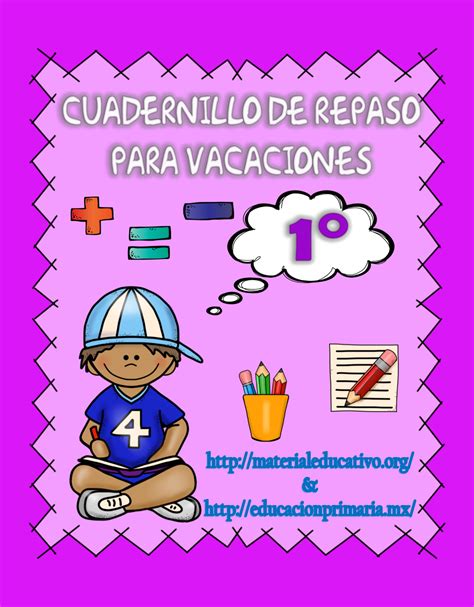 Fabuloso Cuadernillo De Repaso Para Vacaciones Del Primer Grado