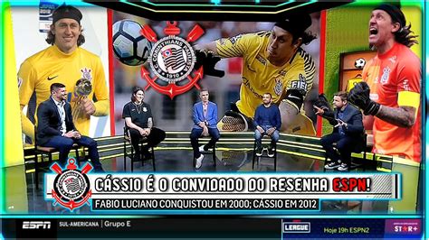 CORINTHIANS CÁSSIO GOLEIRO DO TIMÃO É CONVIDADO DO RESENHA ESPN