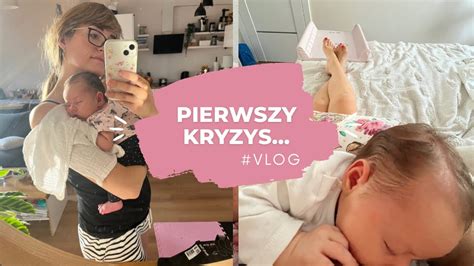 PIERWSZY KRYZYS życie z noworodkiem ogarniam dom stres YouTube