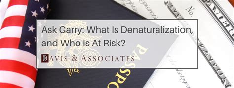 What Is Denaturalization, and Who Is At Risk? | Davis & Associates