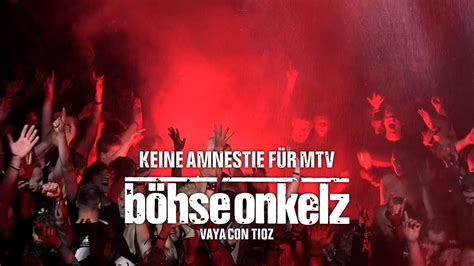 Böhse Onkelz Keine Amnestie für MTV Vaya con tioz YouTube