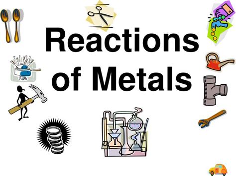 Ppt Reactions Of Metals Powerpoint Presentation Free Download Id 4271268