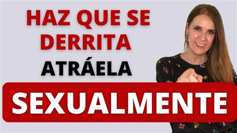 7 Claves Para ATRAER SEXUALMENTE A Una MUJER YouTube