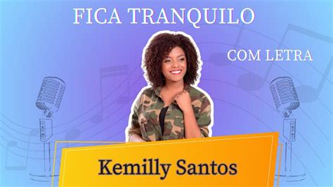 Fica Tranquilo Kemilly Santos Louvor Letra Gospel Louvor