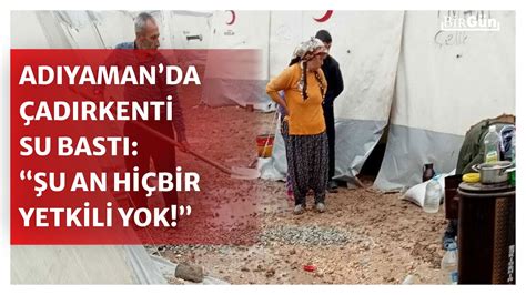 Adıyaman daki çadırkenti su bastı Yurttaşlar isyan etti Kızılay da