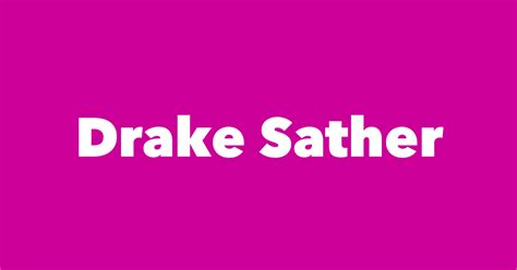 Drake Sather - Spouse, Children, Birthday & More