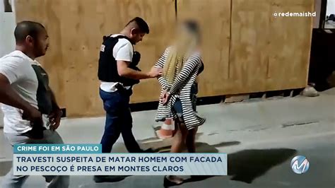 Travesti é presa em Montes Claros suspeita de matar homem Rede Mais