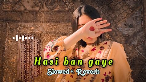 Hase ban gaye হস বন গয Slowed Reverb sad song YouTube