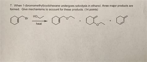 Solved 7 When 1 Bromomethyl Cyclohexane Undergoes