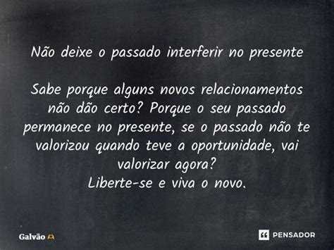 ⁠não Deixe O Passado Interferir No Galvão Pensador