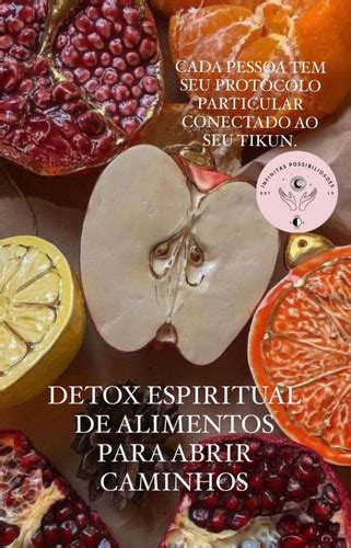 Detox Alimentar Para Abrir Portais De Conex O Seu Tikun Sereia