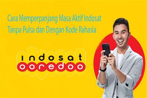 8 Cara Memperpanjang Masa Aktif Indosat Tanpa Pulsa Update