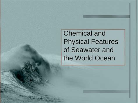 Ppt Chemical And Physical Features Of Seawater And The World Ocean