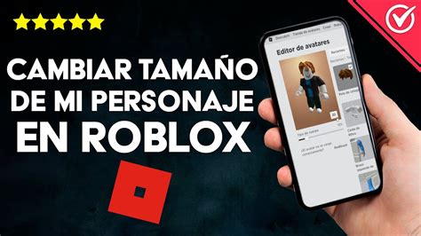 ¿cómo Cambiar El Tamaño De Mi Personaje En Roblox Avatar Pequeño O