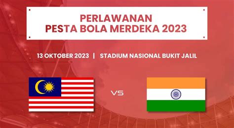 Malaysia Vs India Merdeka Tournament Football Match Tonight Lrt Bukit