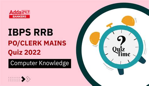 Computer Quiz For Ibps Rrb Poclerk Mains 2022 24th August