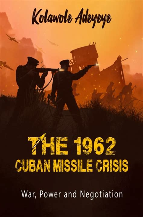 The 1962 Cuban Missile Crisis – Readers Alley