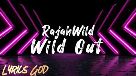 RajahWild Wild Out Lyrics YouTube