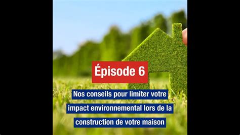 Comment Limiter Votre Impact Environnemental Pendant La Construction De