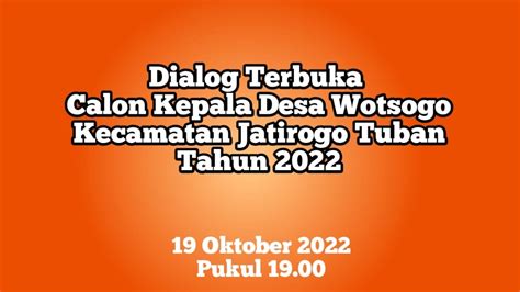 Dialog Terbuka Penajaman Visi Misi Calon Kepala Desa Wotsogo Kec