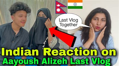 INDIAN Reaction On Nepal Aayoush Alizeh Last Vlog Together Crazzy