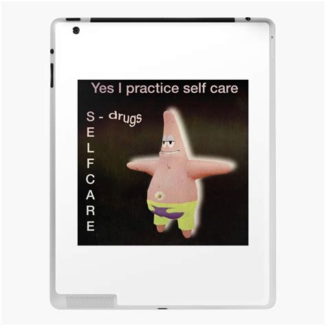 Patrick Star Self Care Meme Ipad Case Skin For Sale By