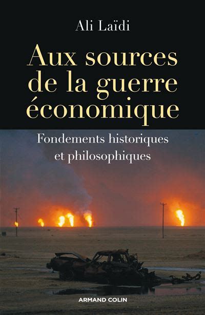 Aux sources de la guerre économique Fondements historiques et