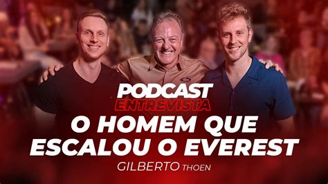 O Homem Que Escalou O Everest Gilberto Thoen Youtube