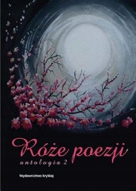 RÓŻE POEZJI T 2 ANTOLOGIA PRACA ZBIOROWA 15501268916 Książka Allegro