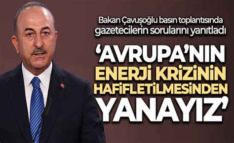 Bakan Avu O Lu Avrupa N N Enerji Krizinin Hafifletilmesinden Yanay Z