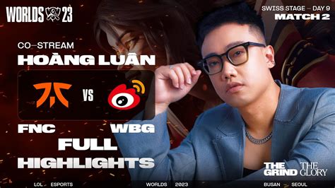 Full Highlights Fnc Vs Wbg V Ng Th Y S Ng Y Cktg Youtube