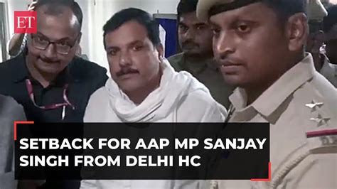 Delhi Excise Policy Case Hc Dismisses Aap Leader Sanjay Singhs Plea