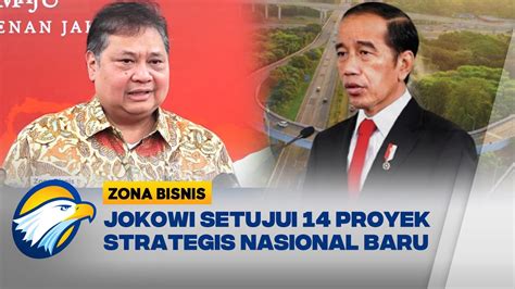 Jokowi Setujui 14 Proyek Strategis Nasional Baru Genjot Pemerataan