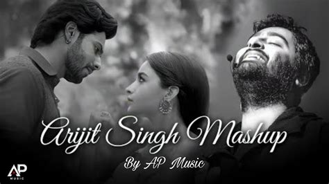 Arjit Singh Mashup 2023 AP MUSIC Arjit Singh Songs Best Of Arjit