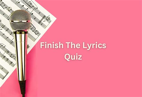 Finish The Lyrics Music Quiz Questions And Answers 2025