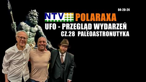 Polaraxa Ntv Ufo Przegl D Wydarze Cz Paleoastronautyka Youtube