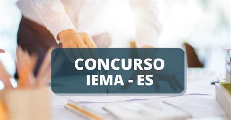 Concurso Iema Es Edital Remunera O De R Mil Publicado