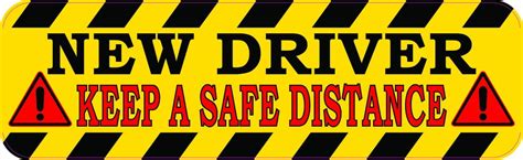 10in X 3in Keep A Safe Distance New Driver Vinyl Sticker