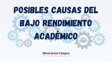 Posibles Causas Del Bajo Rendimiento AcadÉmico Maria Jesús Campos