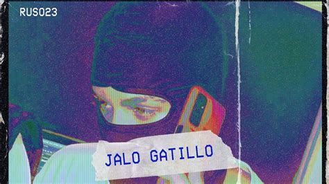 Jalo Gatillo Ruso23video Official Youtube