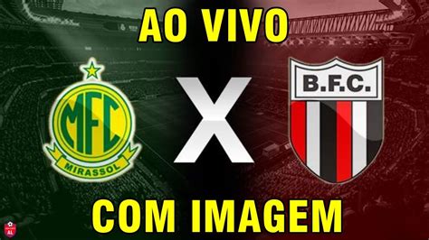 Mirassol X Botafogo Sp Ao Vivo Imagem Data E Hor Rio Brasileir O