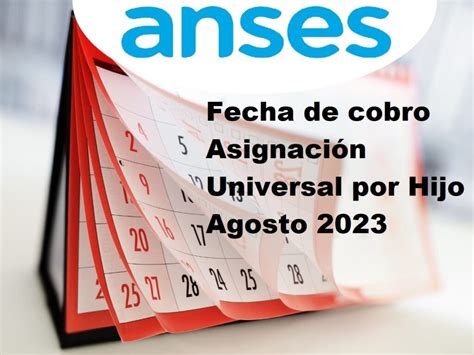 Fecha de cobro Asignación Universal por Hijo Agosto 2023 Fecha y