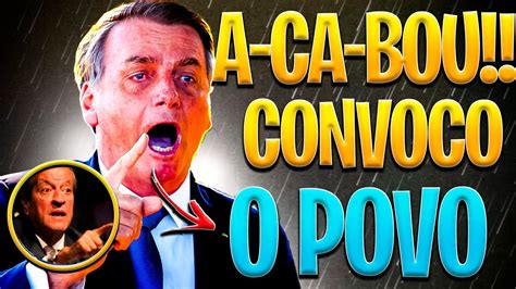 Bolsonaro Da Ltima Cartada Antes De Ser Preso O Chamado Ao Povo Antes