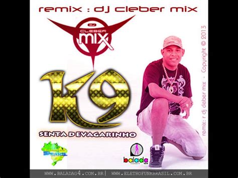 Dj Cleber Mix Feat K9 Senta Devagarinho 2013 Youtube