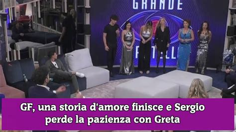 Gf Una Storia D Amore Finisce E Sergio Perde La Pazienza Con Greta