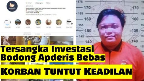 Tersangka Investasi Bodong Apderis Bebas Korban Tuntut Keadilan Youtube